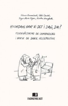 Hvordan har vi det i dag, da? av Hilmar Rommetvedt, Ståle Opedal, Inger Marie Stigen og Karsten Vrangbæk (Heftet)