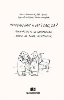 Hvordan har vi det i dag, da? av Hilmar Rommetvedt, Ståle Opedal, Inger Marie Stigen og Karsten Vrangbæk (Heftet)