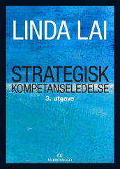 Strategisk kompetanseledelse av Linda Lai (Heftet)