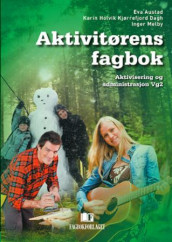 Aktivitørens fagbok av Eva Austad, Karin Holvik Kjørrefjord Dagh og Inger Melby (Heftet)