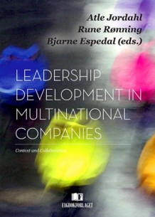 Leadership development in multinational companies av Atle Jordahl, Rune Rønning og Bjarne Espedal (Heftet)