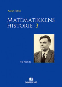 Matematikkens historie 3 av Audun Holme (Innbundet)