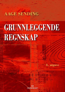 Grunnleggende regnskap av Aage Sending (Heftet)