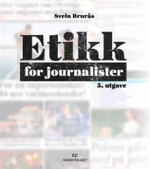 Etikk for journalister av Svein Brurås (Heftet)