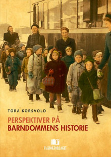 Perspektiver på barndommens historie av Tora Korsvold (Heftet)