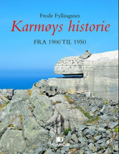 Karmøys historie av Frode Fyllingsnes (Innbundet)