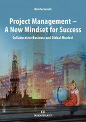 Project management - a new mindset for success av Wenche Aarseth (Heftet)