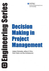 Decision making in project management av Peter Falster, Jeffrey K. Pinto, Asbjørn Rolstadås og Ray Venkataraman (Heftet)