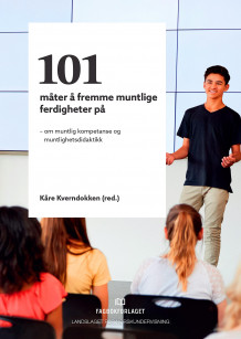 101 måter å fremme muntlige ferdigheter på av Kåre Kverndokken og Jannike Ohrem Bakke (Heftet)