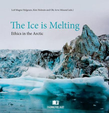 The Ice is melting av Leif Magne Helgesen, Kim Holmèn og Ole Arve Misund (Innbundet)