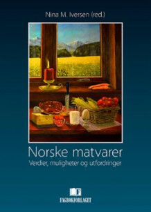 Norske matvarer av Nina M. Iversen (Heftet)