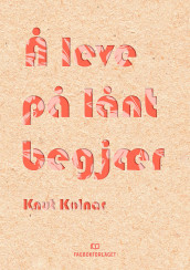 Å leve på lånt begjær av Knut Kolnar (Heftet)