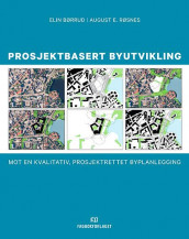Prosjektbasert byutvikling av Elin Børrud og August E. Røsnes (Heftet)