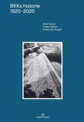 BKKs historie 1920-2020 av Svein Ivar Angell, Knut Grove og Yngve Nilsen (Innbundet)