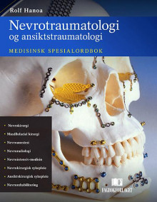 Nevrotraumatologi og ansiktstraumatologi av Rolf Hanoa (Innbundet)