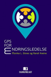 GPS for endringsledelse av Monika L. Eknes og Randi Kveine (Heftet)