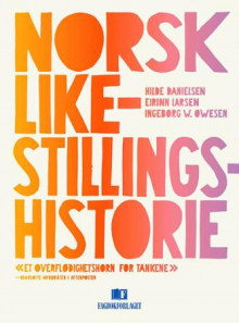 Norsk likestillingshistorie av Hilde Danielsen, Eirinn Larsen og Ingeborg W. Owesen (Heftet)