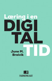 Læring i en digital tid av June M. Breivik (Ebok)