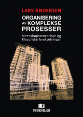 Organisering av komplekse prosesser av Lars Andersen (Heftet)