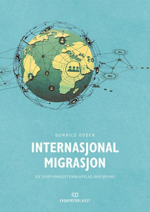 Internasjonal migrasjon av Gunhild Odden (Heftet)