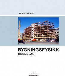 Bygningsfysikk av Jan Vincent Thue (Heftet)