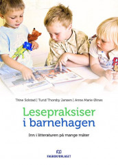 Lesepraksiser i barnehagen av Turid Thorsby Jansen, Trine Solstad og Anne Marie Øines (Heftet)