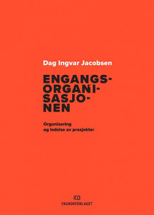 Engangsorganisasjonen av Dag Ingvar Jacobsen (Heftet)