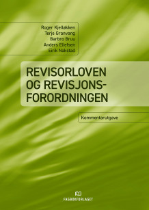 Revisorloven og revisjonsforordningen av Roger Kjelløkken, Terje Granvang, Barbro Bruu, Anders Ellefsen og Eirik Nakstad (Innbundet)