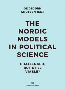 The Nordic models in political science av Oddbjørn Knutsen (Heftet)