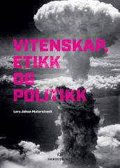 Vitenskap, etikk og politikk av Lars Johan Materstvedt (Heftet)