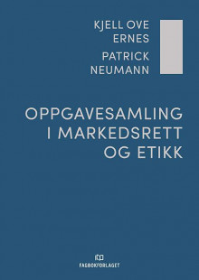 Oppgavesamling i markedsrett og etikk av Kjell Ove Ernes og Patrick Neumann (Heftet)