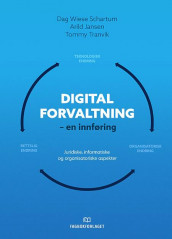 Digital forvaltning av Arild Jansen, Dag Wiese Schartum og Tommy Tranvik (Heftet)