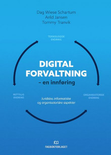 Digital forvaltning av Dag Wiese Schartum, Arild Jansen og Tommy Tranvik (Heftet)