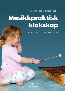 Musikkpraktisk klokskap av Tiri Bergesen Schei (Heftet)