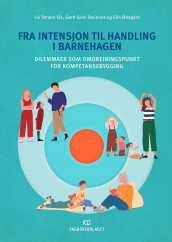 Fra intensjon til handling i barnehagen av Liv Torunn Eik, Gerd Sylvi Steinnes og Elin Ødegård (Heftet)