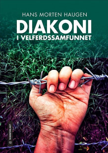 Diakoni i velferdssamfunnet av Hans Morten Haugen (Heftet)