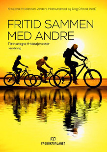 Fritid sammen med andre av Kristjana Kristiansen, Anders Midtsunstad og Dag Ofstad (Heftet)