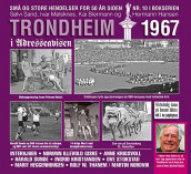 Trondheim 1967 av Kai Biermann, Hermann Hansen, Ivar Mølsknes og Sølvi Sand (Innbundet)