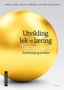 Utvikling, lek og læring i barnehagen av Vibeke Glaser, Ingunn Størksen og May Britt Drugli (Heftet)
