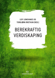 Berekraftig verdiskaping av Leif Longvanes og Torbjørn Årethun (Heftet)