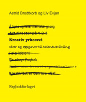 Kreativ yrkesvei av Astrid Brodtkorb og Liv Evjan (Heftet)