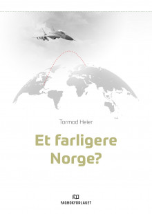 Et farligere Norge? av Tormod Heier (Heftet)