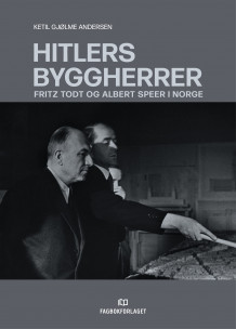 Hitlers byggherrer av Ketil Gjølme Andersen (Innbundet)