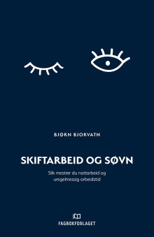 Skiftarbeid og søvn av Bjørn Bjorvatn (Heftet)