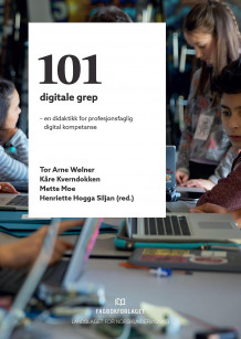 101 digitale grep av Tor Arne Wølner, Kåre Kverndokken, Mette Moe og Henriette Hogga Siljan (Heftet)