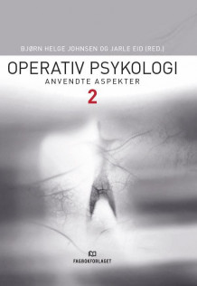 Operativ psykologi 2 av Bjørn Helge Johnsen og Jarle Eid (Heftet)