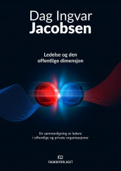 Ledelse og den offentlige dimensjon av Dag Ingvar Jacobsen (Heftet)