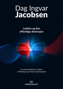 Ledelse og den offentlige dimensjon av Dag Ingvar Jacobsen (Heftet)