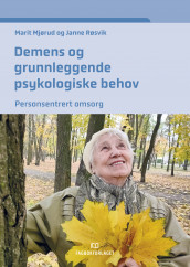 Demens og grunnleggende psykologiske behov av Marit Mjørud og Janne Røsvik (Heftet)