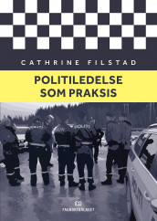 Politiledelse som praksis av Cathrine Filstad (Heftet)